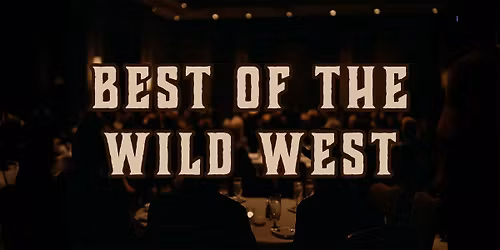 Best of the WILD West presented by the Kalispel Tribe of Indians