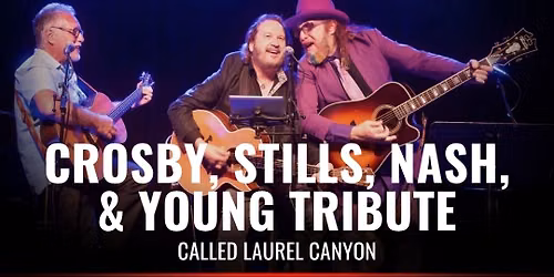Crosby Stills Nash & Young Tribute