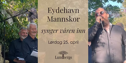 Eydehavn mannskor synger v\u00e5ren inn p\u00e5 Lundbergs!