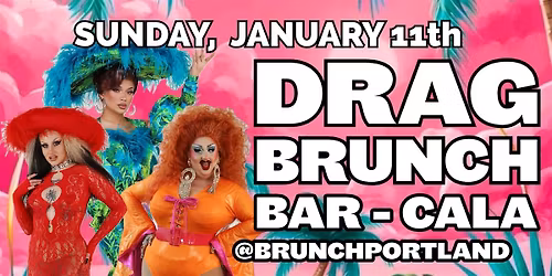DRAG BRUNCH BAR-CALA (Sunday January 11th)
