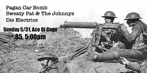 Pagan Car Bomb, Sweaty Pat & The Johnnys, Die Electrics