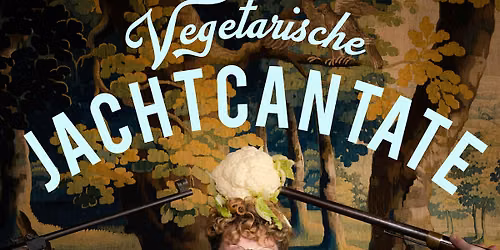 De Vegetarische Jachtcantate