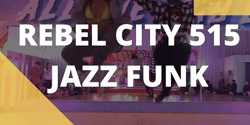 JAZZ FUNK DANCE CLASS REBELCITY515 X ATWUS