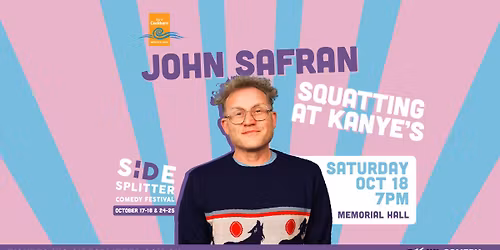JOHN SAFRAN - SQUATTING AT KANYE'S AND OTHER ADVENTURES - SIDE SPLITTER COMEDY FESTIVAL