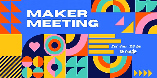 Meeting of the Makers
