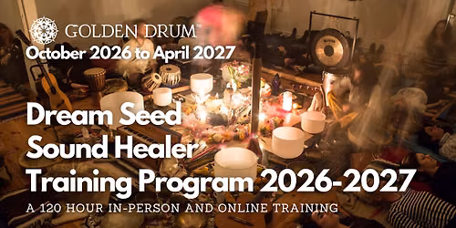 Dream Seed Sound Healer Training, Level 1 - 2026-2027