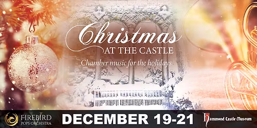 Firebird Pops Orchestra Presents Christmas at the Castle