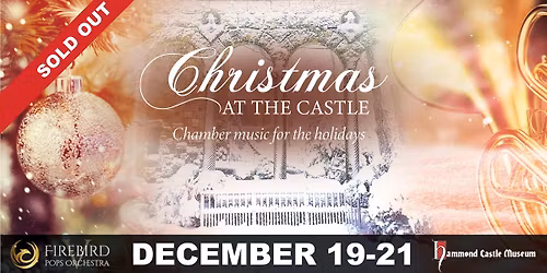 Firebird Pops Orchestra Presents Christmas at the Castle