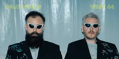 Oslo World: K not K + DJs: Helene Rickhard & Rune Lindb\u00e6k