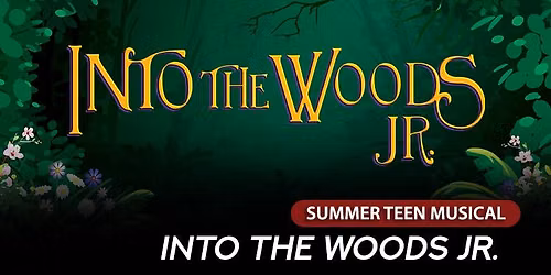 Summer Teen Musical: Into The Woods Jr. (Ages 14-18)