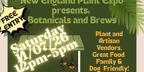 Botanicals and Brews: by New England Plant Expo- Pawtucket, RI