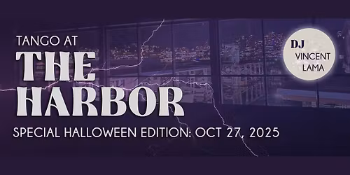Tango at the Harbor (Halloween Edition) - DJ Vincent Lama