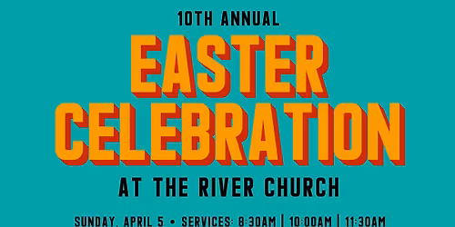 Easter Sunday Celebration at The River Church