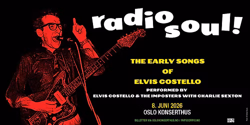 Elvis Costello & The Imposters with Charlie Sexton \/ Oslo Konserthus \/ Pres. av FKP Scorpio