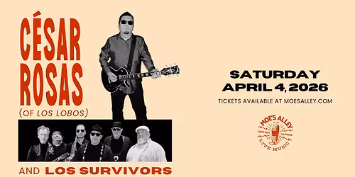 Moe's Alley Presents: C\u00e9sar Rosas (of Los Lobos) & Los Survivors