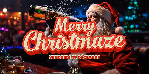 MERRY CHRIST'MAZE - 19\/12\/25