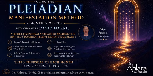 Reality Creation Using the Pleiadian Manifestation Method: A Monthly Meetup w\/Channeler David Harris