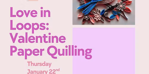 Love in Loops: Valentine Paper Quilling Craft Night