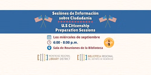 Sesi\u00f3nes de Informaci\u00f3n sobre Ciudadan\u00eda \/\/ U.S Citizenship Preparation Sessions