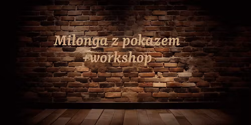 Milonga Pi\u0105tek z pokazem + workshop