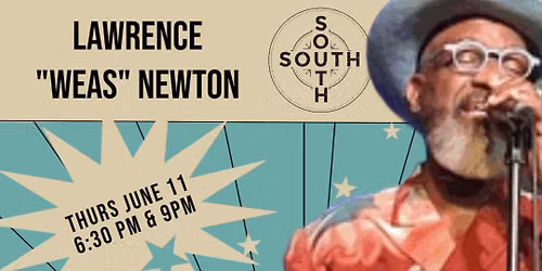 LAWRENCE "WEAS" NEWTON | 6:30pm Show