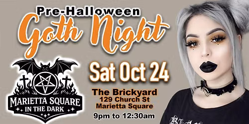 Marietta Square in the Dark \u2022 Goth Night 4 \u2022 PreHalloween Oct 24th