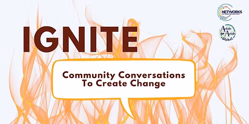 Ignite: Community Conversations to Create Change