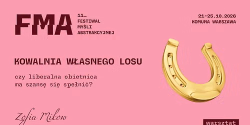Kowalnia w\u0142asnego losu - czy liberalna obietnica ma szans\u0119 si\u0119 spe\u0142ni\u0107? | 11. FMA