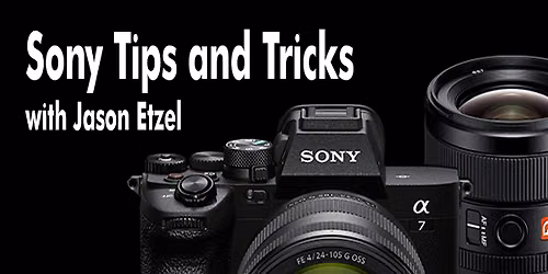Tips and Tricks and What's New from Sony Seminar with Jason Etzel