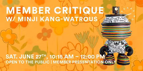Member Critique w\/ Minji Kang-Watrous