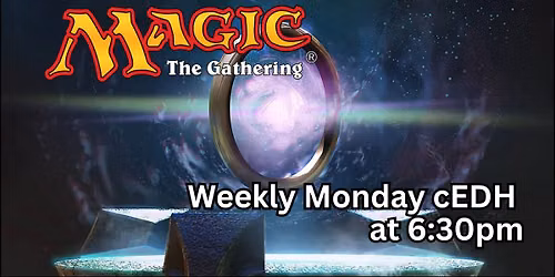 MTG: Monday Night cEDH - COMPETITIVE - Weekly at 6:30pm