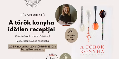 A t\u00f6r\u00f6k konyha id\u0151tlen recepjei - k\u00f6nyvbemutat\u00f3 a Bazsalikomos kertben