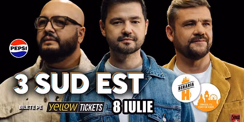 3 SUD EST \u00een concert la Ber\u0103ria H pe 8 iulie 