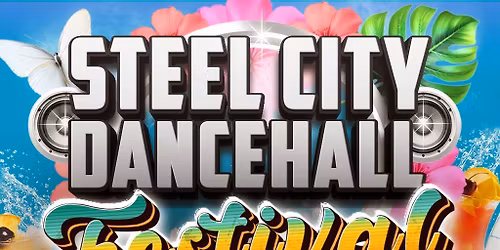 Steel City Dancehall Festival 2026