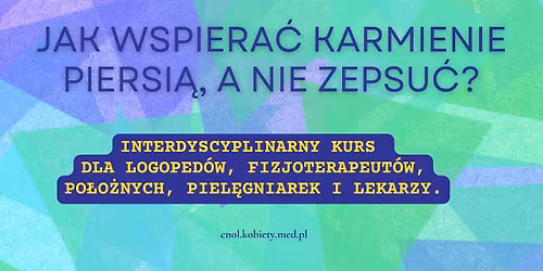 Kurs "Jak wspiera\u0107 karmienie piersi\u0105, a nie zepsu\u0107?"