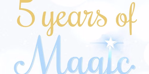 5 Years of Magic!