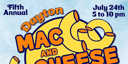 Dayton Mac and Cheese Fest 2026 - July 24th