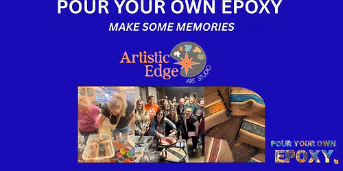 Pour Your Own Epoxy\u2122 (May 22nd at Artistic Edge Art Studio, Greenville, SC)