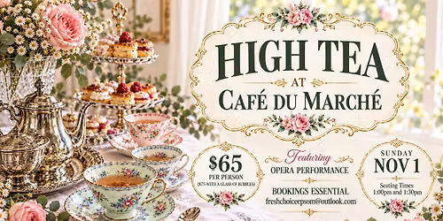 November High Tea at Caf\u00e9 du March\u00e9 - Tea, Opera & Vintage Elegance! \u2615\ud83e\uded6