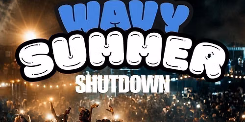 Wavy summer shutdown 