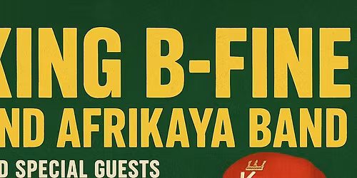 King B-Fine and Afrikaya Band Live