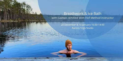 Breathwork & Ice Bath, with Ga\u00e9tan Certified Wim Hof Instructor