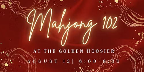 Mahjong 102! on 8\/12 @ The Golden Hoosier with Mahj Podge