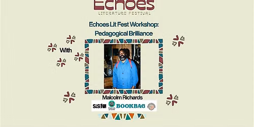 Echoes Lit Fest Workshop: Pedagogical Brilliance