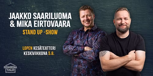 Jaakko Saariluoma & Mika Eirtovaara Stand Up Show \/ Loppi