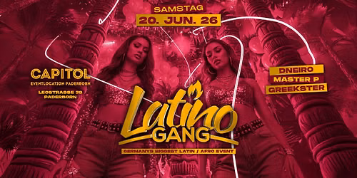 20.06 \u2022 LatinoGANG \u2022 Paderborn \u2022 Capitol \u2022 Deutschland WM SPIEL AFTERPARTY