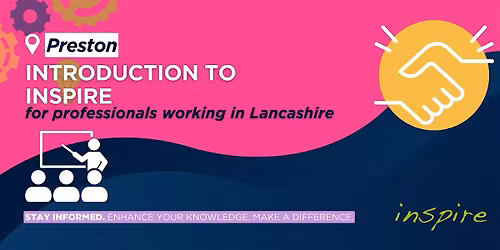 Preston Hub - Introduction to Inspire for Lancashire Professionals