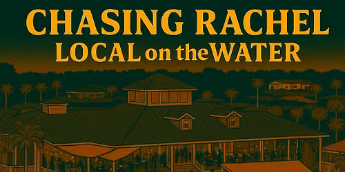 Chasing Rachel @ Local on the Water