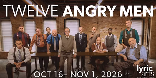 TWELVE ANGRY MEN Presented by Lyric Arts