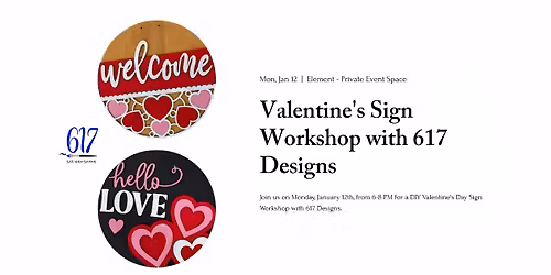 Element Valentine's Sign Workshop with 617 Designs